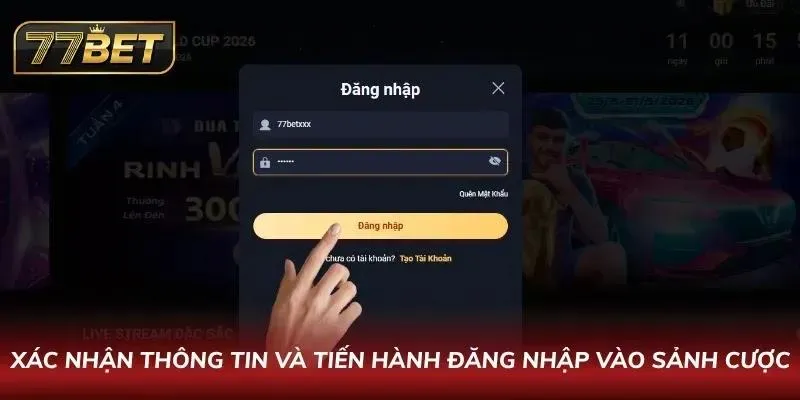 Xác nhận thông tin và tiến hành đăng nhập vào sảnh cược